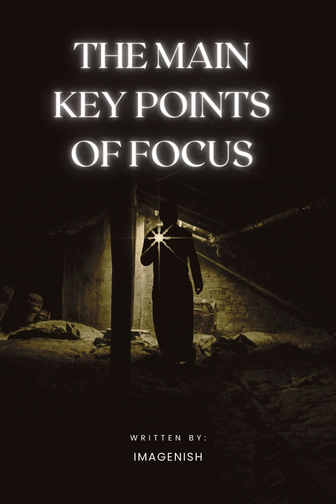 The Main Key Points of FOCUS