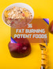 36 FAT Burning Potent Foods